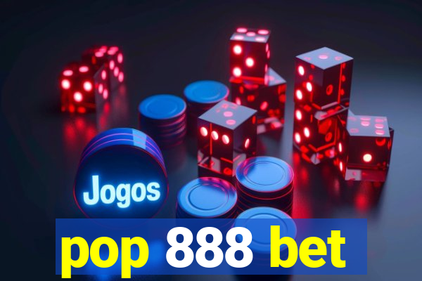 pop 888 bet